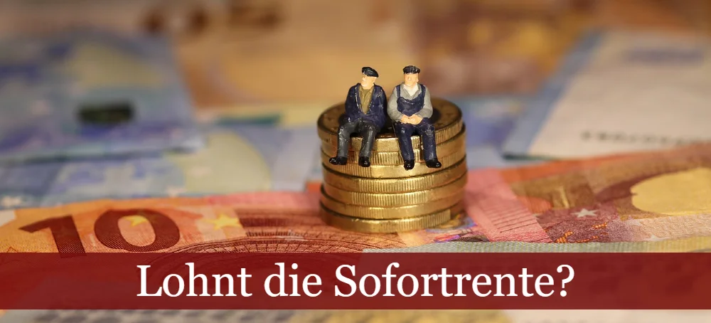 Lohnt sich die Sofortrente?
